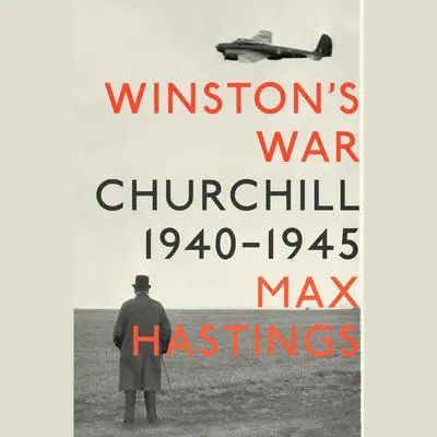 Winston's War: Churchill, 1940-1945 Audibook, by Max Hastings