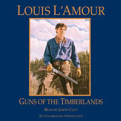 Guns of the Timberlands Audibook, by Louis L’Amour