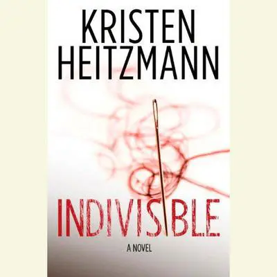 Indivisible: A Novel Audibook, by Kristen Heitzmann