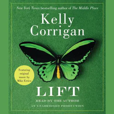 Lift Audibook, by Kelly Corrigan