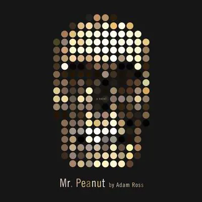 Mr. Peanut Audibook, by Adam Ross