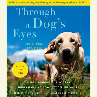 Through a Dog's Eyes Audibook, by Jennifer Arnold