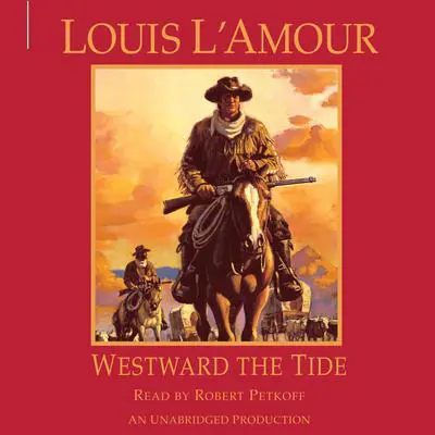 Westward the Tide Audibook, by Louis L’Amour