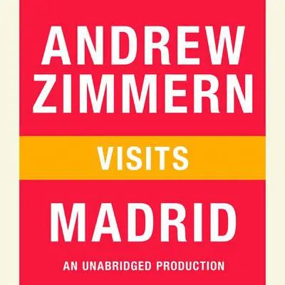 Andrew Zimmern visits Madrid: Chapter 7 from THE BIZARRE TRUTH Audibook, by Andrew Zimmern