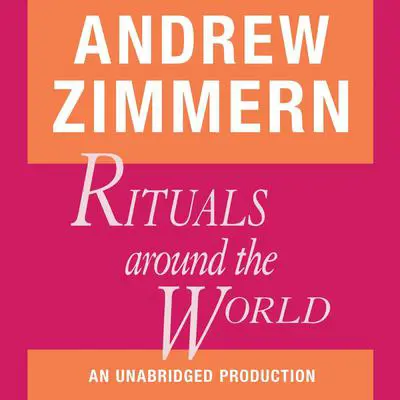 Andrew Zimmern, Rituals Around the World: Chapter 18 from THE BIZARRE TRUTH Audibook, by Andrew Zimmern