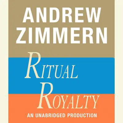Andrew Zimmern, Ritual Royalty: Chapter 19 from THE BIZARRE TRUTH Audibook, by Andrew Zimmern
