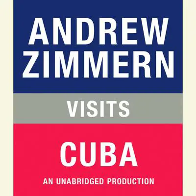 Andrew Zimmern visits Cuba: Chapter 20 from THE BIZARRE TRUTH Audibook, by Andrew Zimmern