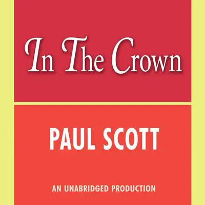 The Jewel in the Crown Audibook, by Paul Scott