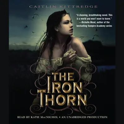 The Iron Thorn The Iron Codex Book One Audibook, by Caitlin Kittredge