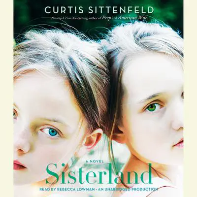 Sisterland: A Novel Audibook, by Curtis Sittenfeld