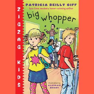 Big Whopper: Zigzag Kids Book 2 Audibook, by Patricia Reilly Giff