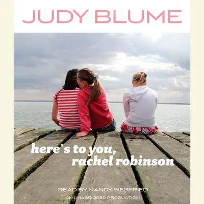 Here's to You, Rachel Robinson Audibook, by Judy Blume