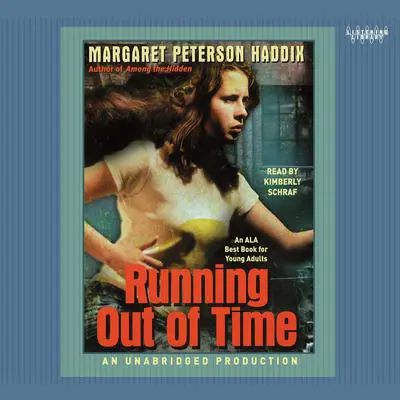 Running Out of Time Audibook, by Margaret Peterson Haddix