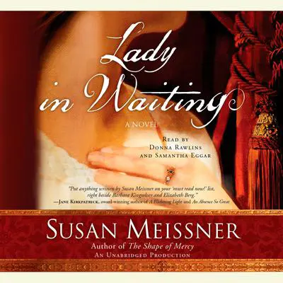 Lady in Waiting: A Novel Audibook, by Susan Meissner