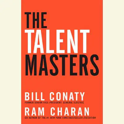 The Talent Masters: Why Smart Leaders Put People Before Numbers Audibook, by Bill Conaty