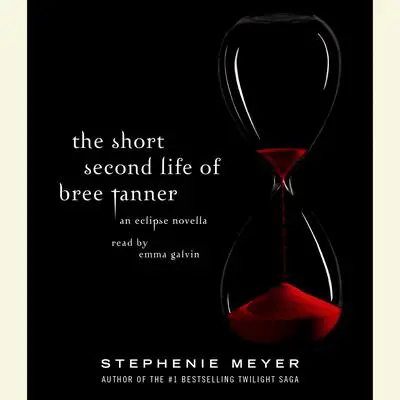 The Short Second Life of Bree Tanner: An Eclipse Novella Audibook, by Stephenie Meyer