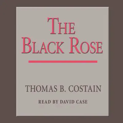 The Black Rose Audibook, by Thomas B. Costain