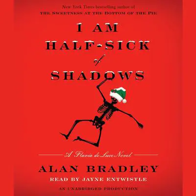 I Am Half-Sick of Shadows: A Flavia de Luce Novel Audibook, by Alan Bradley