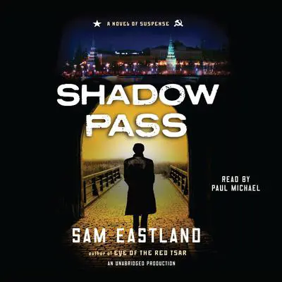 Shadow Pass: A Novel of Suspense Audibook, by Sam Eastland
