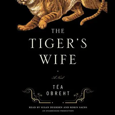 The Tiger's Wife: A Novel Audibook, by Téa Obreht