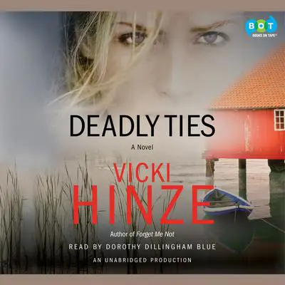 Deadly Ties: A Novel Audibook, by Vicki Hinze