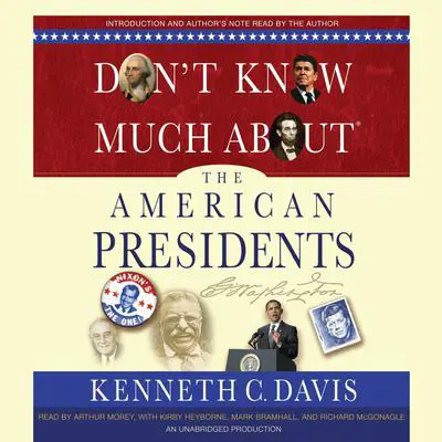 Don't Know Much About the American Presidents Audibook, by Kenneth C. Davis