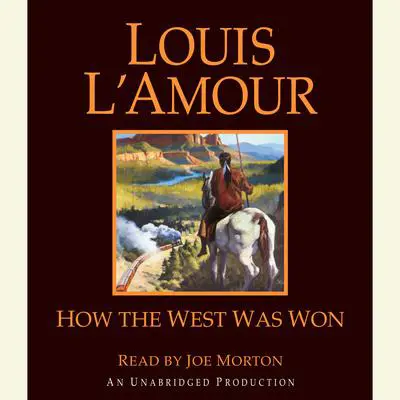 How the West Was Won Audibook, by Louis L’Amour
