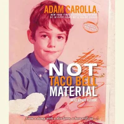 Not Taco Bell Material Audibook, by Adam Carolla