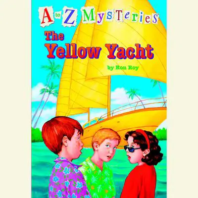 A to Z Mysteries: The Yellow Yacht Audibook, by Ron Roy