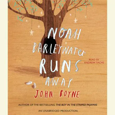 Noah Barleywater Runs Away Audibook, by John Boyne