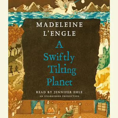 A Swiftly Tilting Planet Audibook, by Madeleine L’Engle