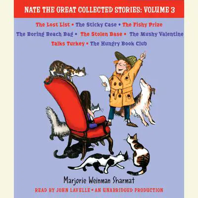 Nate the Great Collected Stories: Volume 3: Lost List; Sticky Case; Fishy Prize; Boring Beach Bag; Stolen Base; Mushy Valentine; Talks Turkey; Hungry Book Club Audibook, by Mitchell Sharmat