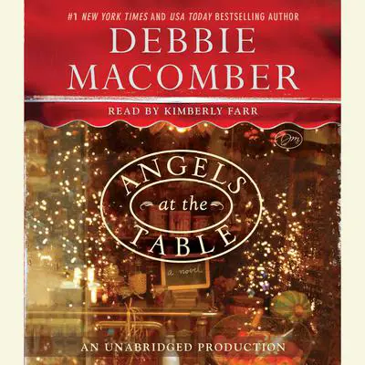 Angels at the Table: A Shirley, Goodness, and Mercy Christmas Story Audibook, by Debbie Macomber