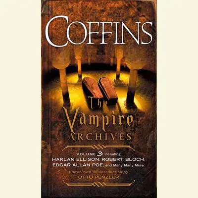 Coffins: The Vampire Archives, Volume 3 Audibook, by Otto Penzler