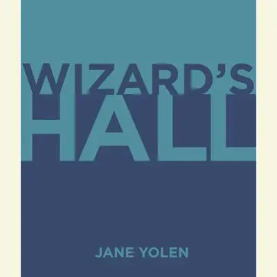 Wizard's Hall Audibook, by Jane Yolen