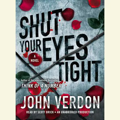 Shut Your Eyes Tight (Dave Gurney, No. 2): A Novel Audibook, by John Verdon