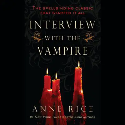 Interview with the Vampire Audibook, by Anne Rice