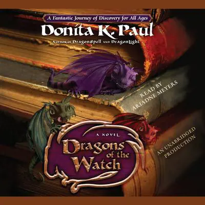 Dragons of the Watch: A Novel Audibook, by Donita K. Paul