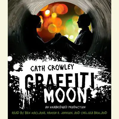 Graffiti Moon Audibook, by Cath Crowley