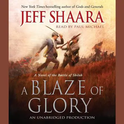A Blaze of Glory: A Novel of the Battle of Shiloh Audibook, by Jeff Shaara