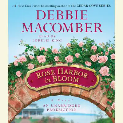 Rose Harbor in Bloom: A Novel Audibook, by Debbie Macomber