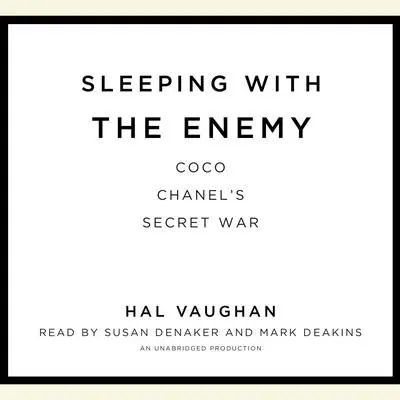 Sleeping with the Enemy: Coco Chanel's Secret War Audibook, by Hal Vaughan