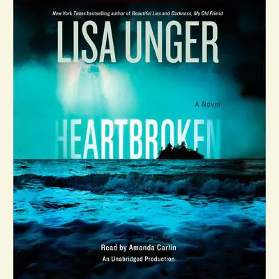 Heartbroken: A Novel Audibook, by Lisa Unger