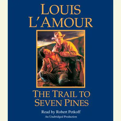 The Trail to Seven Pines: A Novel Audibook, by Louis L’Amour