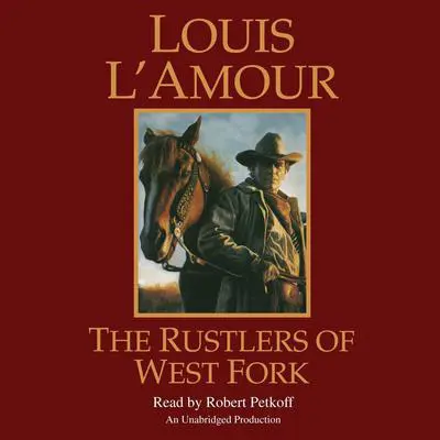 The Rustlers of West Fork: A Novel Audibook, by Louis L’Amour