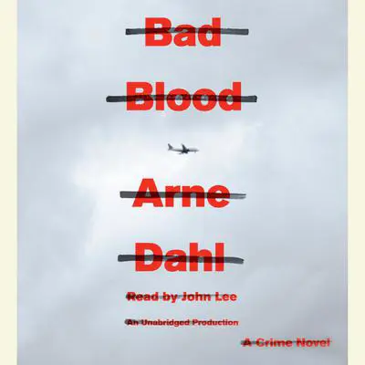 Bad Blood: A Crime Novel Audibook, by Arne Dahl