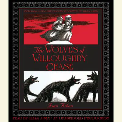 The Wolves of Willoughby Chase Audibook, by Joan Aiken