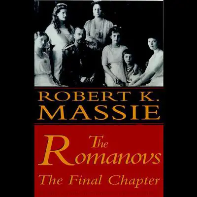 The Romanovs: The Final Chapter: The Final Chapter Audibook, by Robert K. Massie