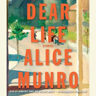 Dear Life: Stories Audibook, by Alice Munro