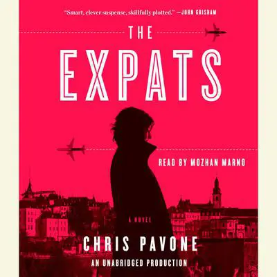 The Expats: A Novel Audibook, by Chris Pavone